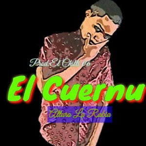 EL CUERNU Alturo La Rabia PROD EL CHILLI 06 #,NoLimit