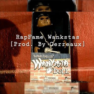 RapFame Wankstas Freestyle🤡[Prod. By Gerreaux]