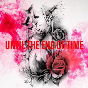 Until The End Of Time / WŁODARBEATZ 