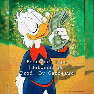 Personal Type(Between Us)[Prod. By Gerreaux]*3rd Place🥉*