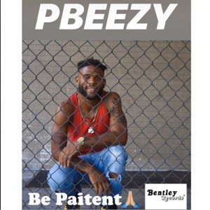 PBEEZY-Be paitent