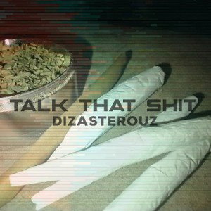 KTDtheOfficial AKA Dizasterouz- TalkThatShit