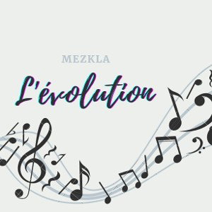 MEZKL∆ - L'évolution