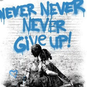 NEVER GIVE UP 