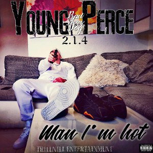 Young Perce "Man I'm Hot" (prod. by TrillNiLL ent) 2020 
