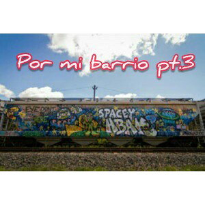 por mi barrio pt.3