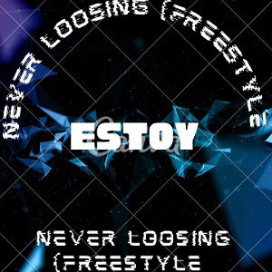 Estoy - Never losing freestyle 
