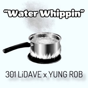 “Water Whippin” (Feat. Yung Rob)
