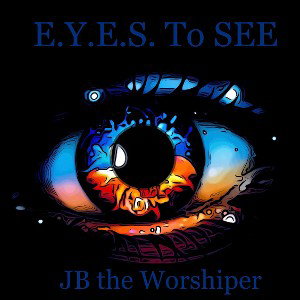 E.Y.E.S. To SEE (Emancipate Your Eternal Soul)
