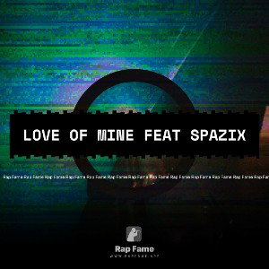 Love of mine feat Spazix