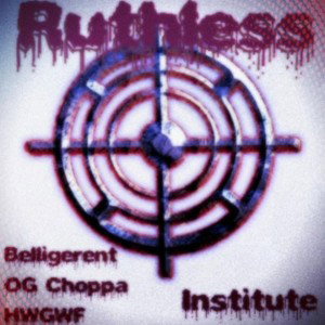 Ruthless ft. OGCHOPPA & HWGWF (DO-OVER)