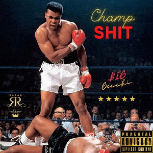Big Gecchi-Champ Shit 