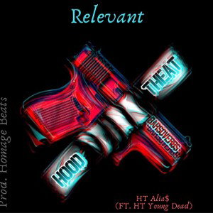 Relevant (ft. HT Young Dead) *30s Promo*