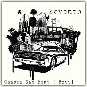 Gansta Rap Beat [Free] - Zeventh Style