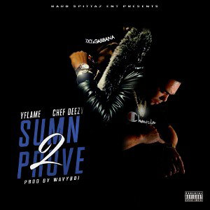Sumn 2 Prove ft Chef Deezy