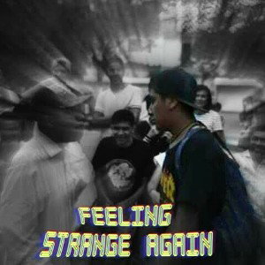 Feeling Strange Again