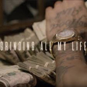 GRINDIN ALL MY LIFE