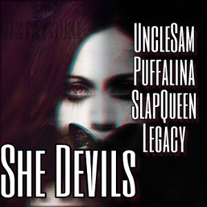 SheDevils Ft Legacy, Puffalina & SlapQueen