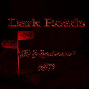 KOD - Dark Roads [Ft. M0T0 x Krashmann]