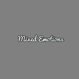 Mixed Emotions