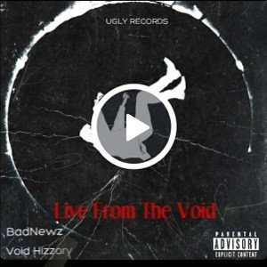 live from the void ft. Badnewz 
