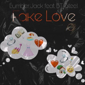 Lumber.Jack feat. BT-Steel - Fake Love