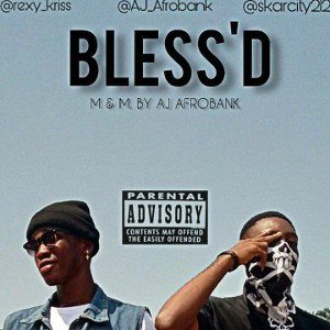 Rexy Kriss & Skarcity da Slim Kode - Bless'd