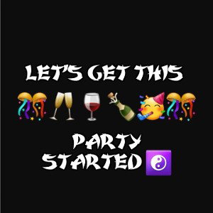 Let_s__get__this__party__started__________________________