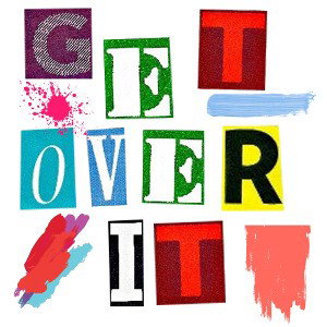 Get Over It