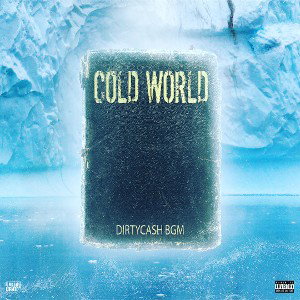 DirtyCash BGM - Cold World 