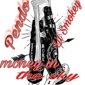 Pendo money in the sky ft Lil Smokey 