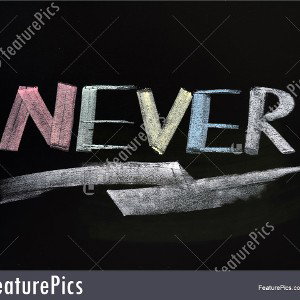 NEVER
