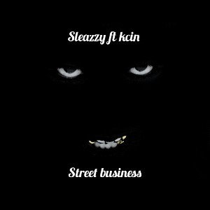 Sleazzy - street business ft kcin