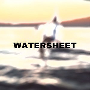 WATERSHEET (EXTENDED VERSION)