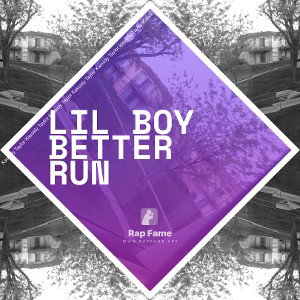 lil boy better run