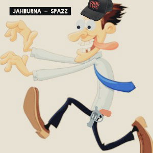 Jahburna - SPAZZ