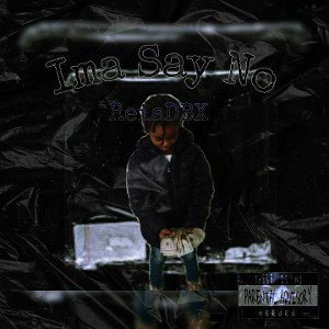  ReiaDBX - Ima Say No ☝🏽🏅 [prod. Terry]