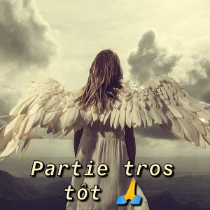 parti trop tôt 🙏