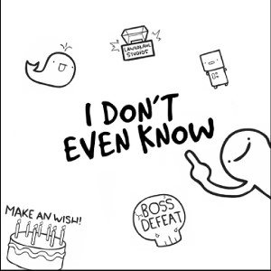 'I'dont'even'know'