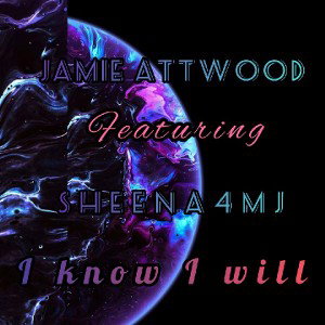 I know I will (ft Jamie Attwood)