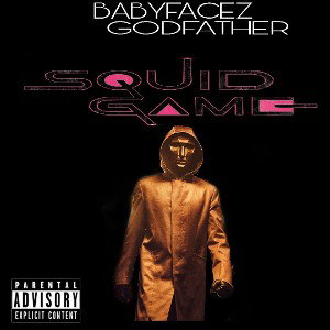 Babyfacez Godfather • Squid Game Part 2