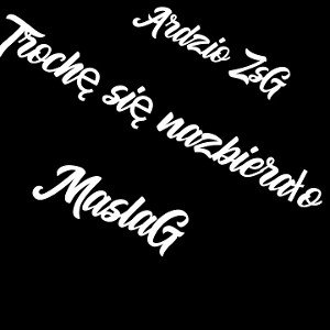 - Trochę tu się nazbierało ZsG#Feat MaslaG