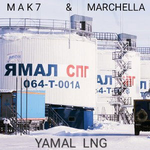 Mak7 & Marchella - Yamal LNG