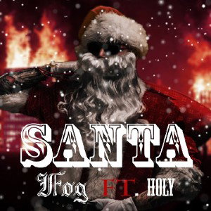 Fog ft. Holy - SANTA.