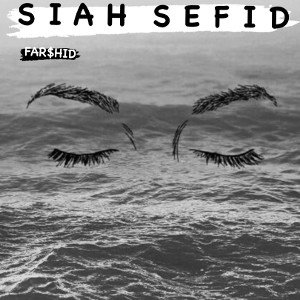 SIAH SEFID .  FAR$HID