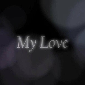 my love