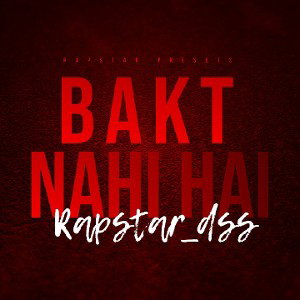 Bakta Nahi Hai | Rapstar_dss