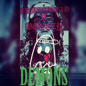 DEMONS-TRINNIDEADXBONEZY
