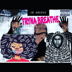 TRYNA BREATHE #BLM