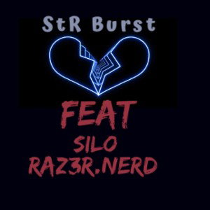 StR Burst-“So Done” Feat Silo X RAZ3R.NERD